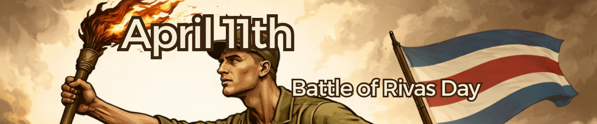Battle of Rivas Day in Costa Rica: Juan Santamaría and the Campaign of 1856