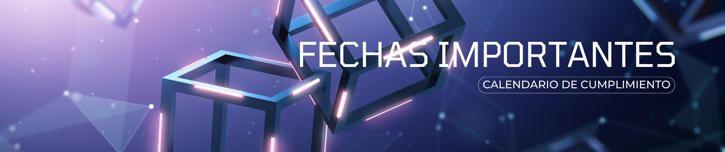 Fechas importantes y calendario de cumplimiento